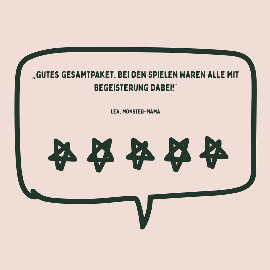 Bewertungsgrafik mit fünf Sternen und Zitat von Lea, Monster-Mama: „Gutes Gesamtpaket. Bei den Spielen waren alle mit Begeisterung dabei!“