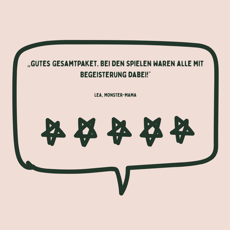 Bewertungsgrafik mit fünf Sternen und Zitat von Lea, Monster-Mama: „Gutes Gesamtpaket. Bei den Spielen waren alle mit Begeisterung dabei!“
