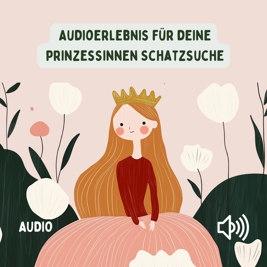 Audiodateien zur Prinzessinnen Schatzsuche