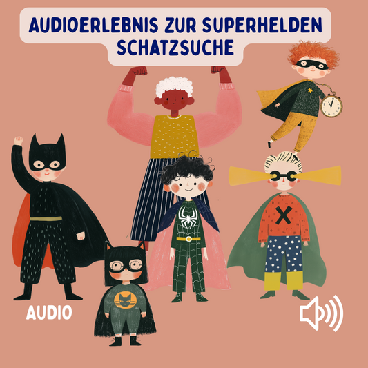 Audiodateien zur Superhelden Schatzsuche